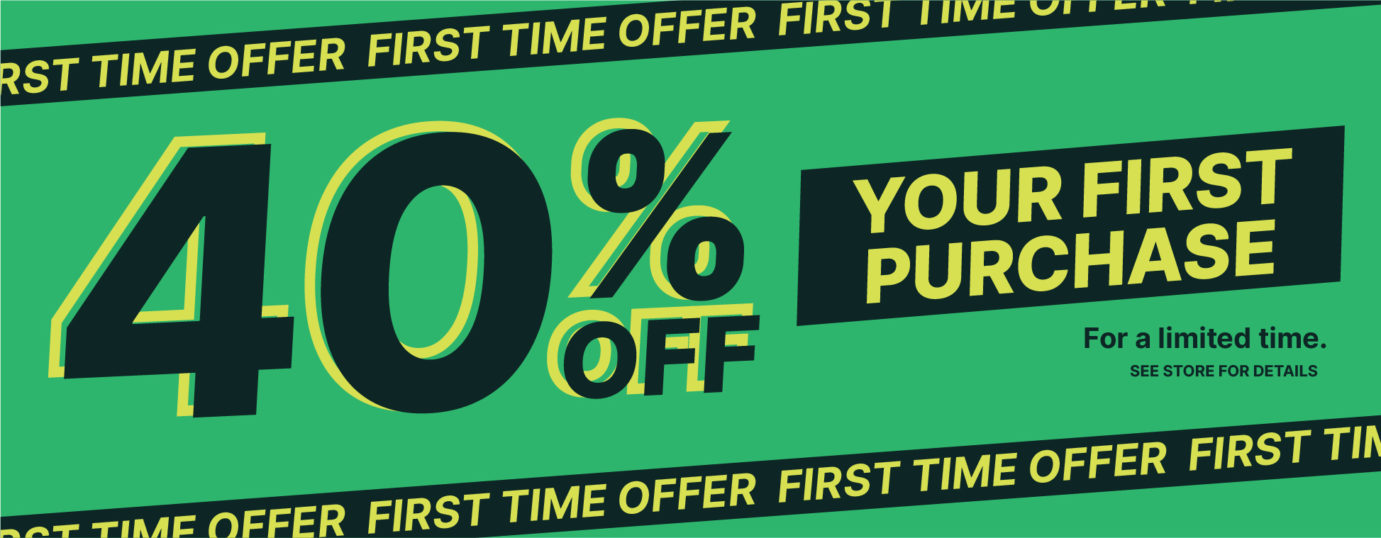 40% off your first purchase